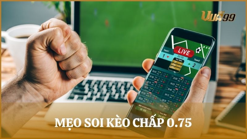 Bỏ túi mẹo soi kèo chấp 3/4 chính xác giúp bạn luôn giành chiến thắng